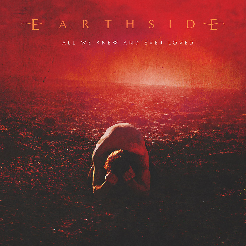 Earthside All we knew and ever loved